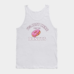 I'm Just Here for the Donuts Tank Top